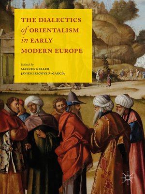 cover image of The Dialectics of Orientalism in Early Modern Europe
